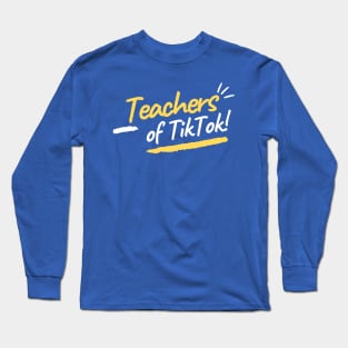 Teachers of TikTok - TikTok Trend Design Long Sleeve T-Shirt